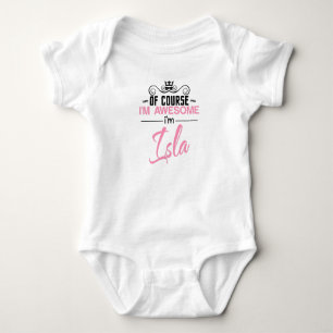 Of Course I'm Awesome I'm Isla Baby Bodysuit