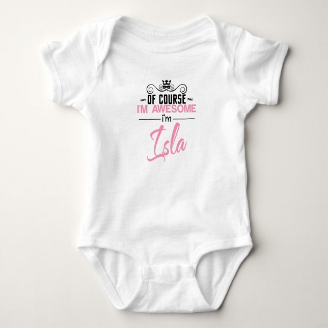 Of Course I'm Awesome I'm Isla Baby Bodysuit (Front)