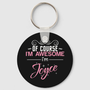 Of Course I'm Awesome I'm Joyce Name Key Ring