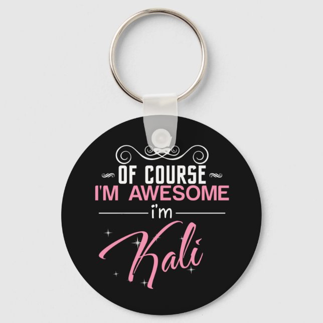 Of Course I'm Awesome I'm Kali Key Ring (Front)