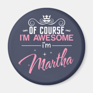 Of Course I'm Awesome I'm Martha Magnet
