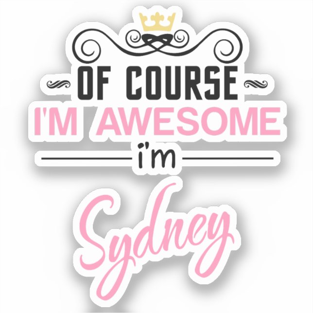 Of Course I'm Awesome I'm Sydney (Front)