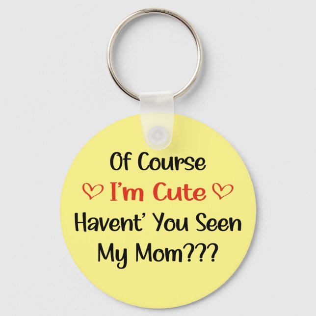 Of Course I'm Cute Mum Pregnancy Announcement  Key Ring (Front)