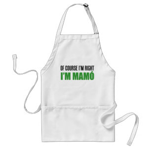 Of Course I'm Right I'm Mamo Standard Apron