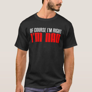 Of Course Right I m Nan British Grandmother T-Shirt