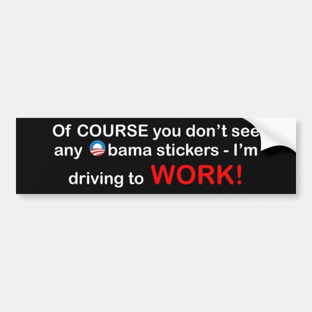 Of COURSE You Don't See Any Obama Stickers (Front)