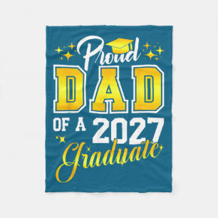 Of Dad Graduation Senior 2027 Proud Fleece Blanket
