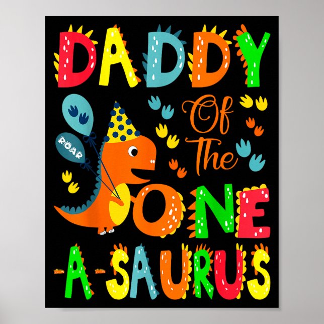Of Daddy Saurus 1st Birthday Dinosaur Poster (Front)