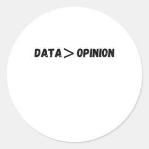 Of Data Is Greater Than Opinion Sticker 