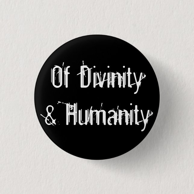 Of Divinity & Humanity 3 Cm Round Badge (Front)