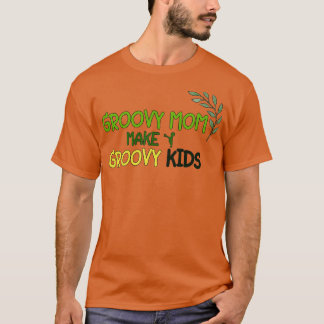 of Groovy Weird Moms Build Character 2 T-Shirt