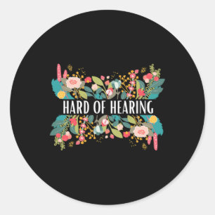 Of Hearing Alert And Awareness Design For Deaf And Classic Round Sticker
