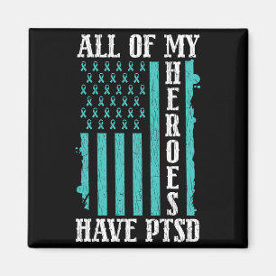 Of Heroes Have Ptsd Mental Health Awareness Magnet