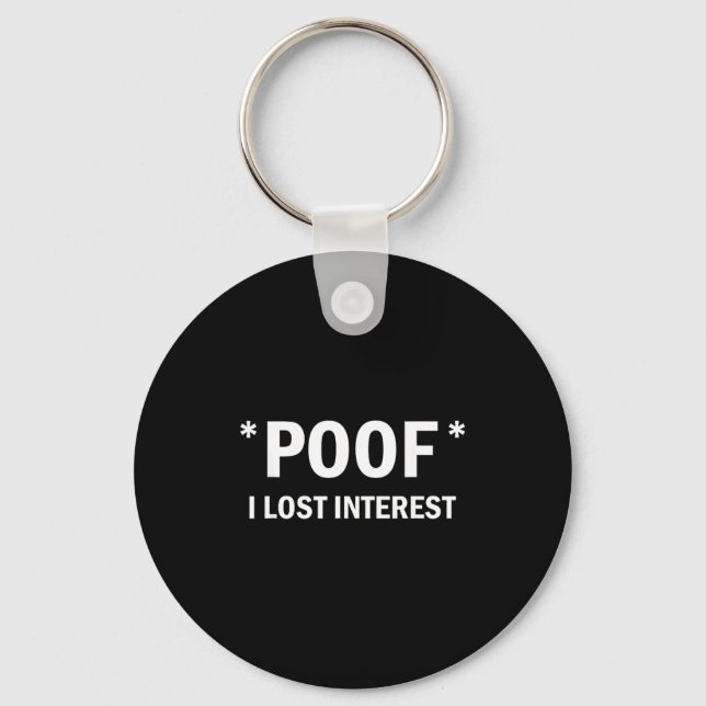 Of I Lost Interest Funny Quote  Key Ring (Front)