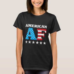 Of July American Af Usa Gift T-Shirt