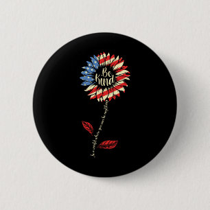 Of July Be Kind Sunflower Red White And Blue 6 Cm Round Badge