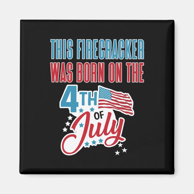 Of July Birthday Firecracker Born On Fourth  Magnet (Front)