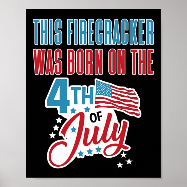 Of July Birthday Firecracker Born On Fourth  Poster (Front)