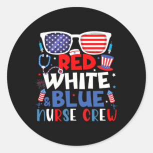 Of July Nurse Crew Fireworks Patriotic Nurse Classic Round Sticker