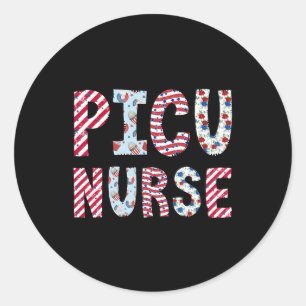 Of July Picu Nurse Independence Day American Flag  Classic Round Sticker