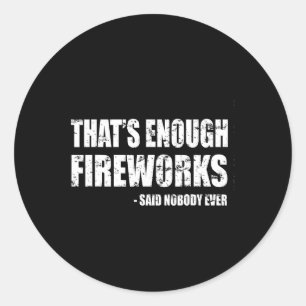 Of July Shirts For Men Fourth Of July Funny Firewo Classic Round Sticker