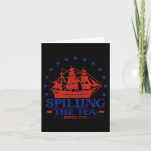 Of July Spilling The Tea Since 1773 History Teache Card