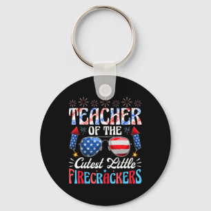 Of July Teacher Of The Cutest Little Firecrackers  Key Ring