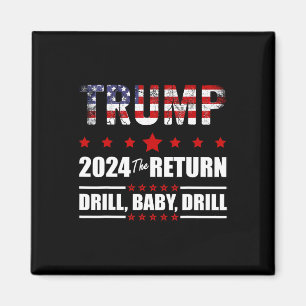 Of July Trump 2024 Drill Ba Magnet