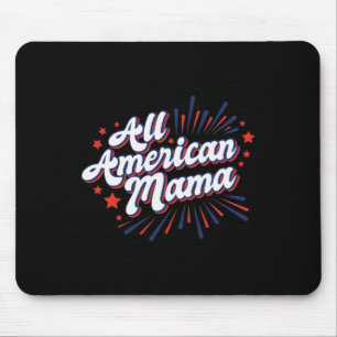 Of July Usa Independence Day - All American Mama Mouse Pad