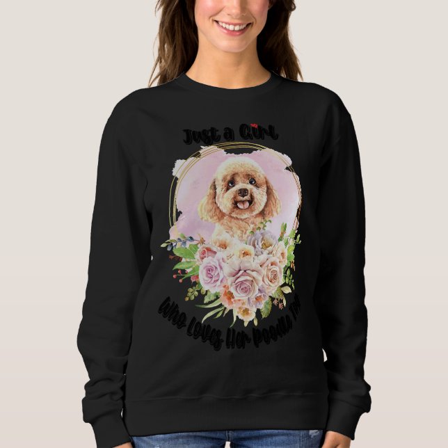 of Just a Girl who loves her Poodle Toy     Sweatshirt (Front)