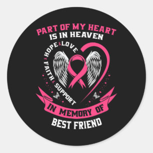 Of My Heart Is In Heaven Best Friend Breast Cancer Classic Round Sticker