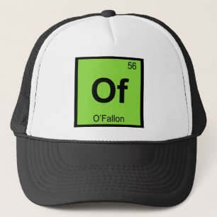 Of - O'Fallon Missouri Chemistry Periodic Table Trucker Hat