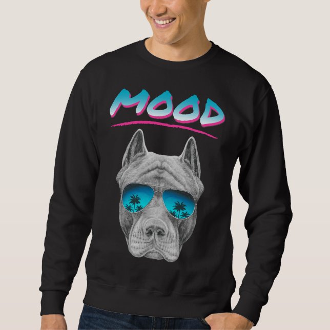 Of Pitbull Mood Sweatshirt (Front)