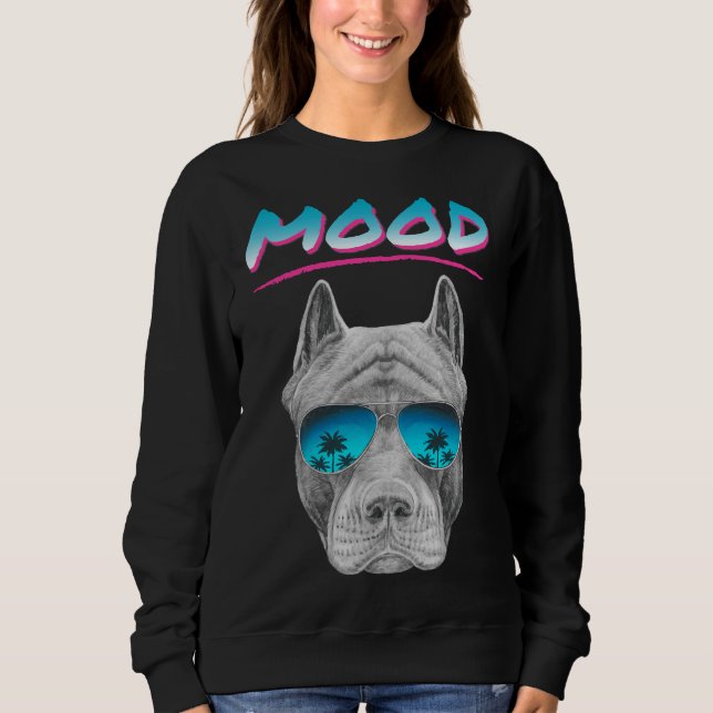 Of Pitbull Mood Sweatshirt (Front)