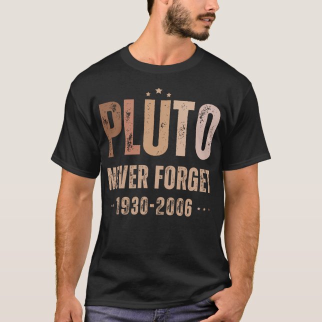 Of Pluto Never Forget 1930 2006 T-Shirt (Front)