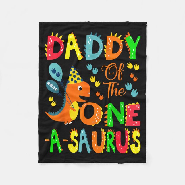 Of Shirt Daddy Saurus 1st Birthday Dinosaur Fleece Blanket (Front)