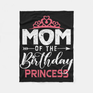 Of The Birthday Princess Girl Funny Happy Mothers  Fleece Blanket