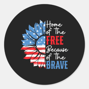 Of The Free Because Of The Brave Sunflower 4th Of  Classic Round Sticker
