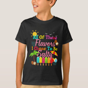 Of these flavours salty funny salt squad food beac T-Shirt