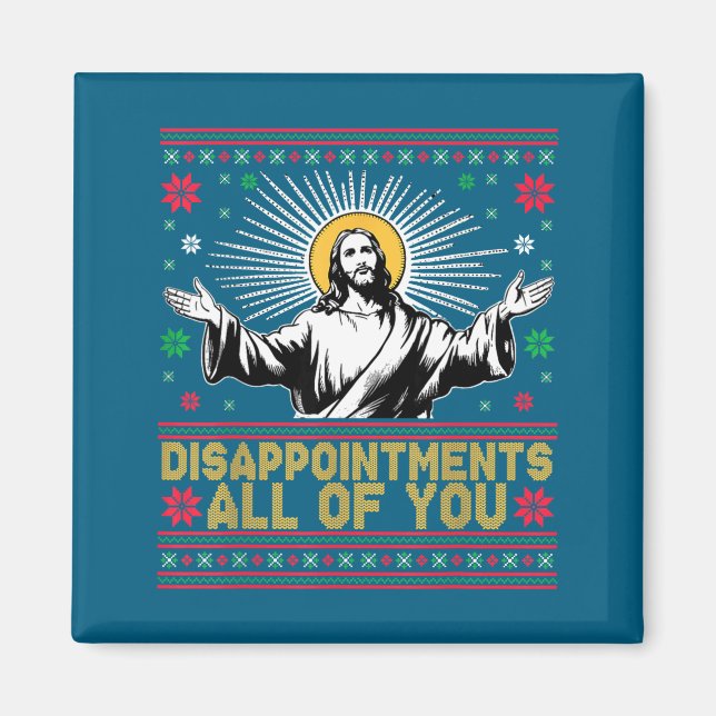 Of You Disappointments All Jesus Christmas Ugly Magnet (Front)