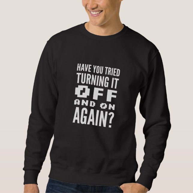 Off And On Computer Geek Sweatshirt (Front)