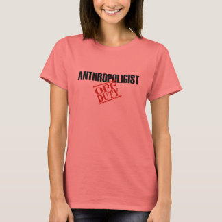 Off Duty Anthropologist T-Shirt