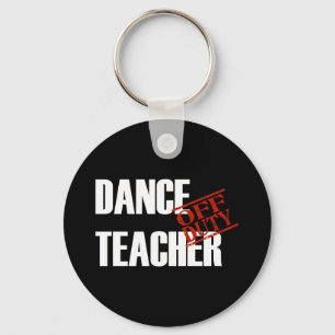 OFF DUTY DANCE TEACHER DARK KEY RING