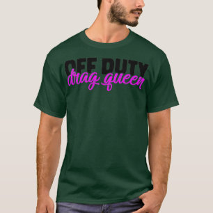 Off duty drag queen LGBTQ Premium T-Shirt