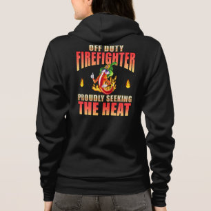 Off Duty Firefighter Chilli Proudly Seeking Heat Hoodie