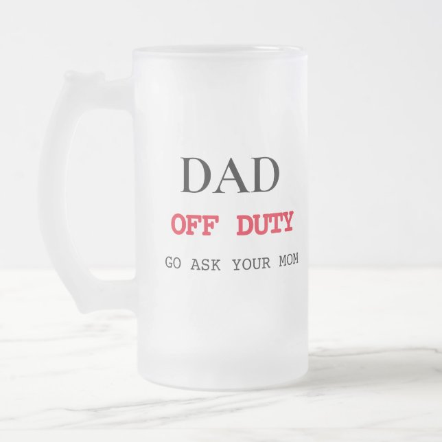 Off Duty | Funny Father's Day Gift Frosted Glass Beer Mug (Left)