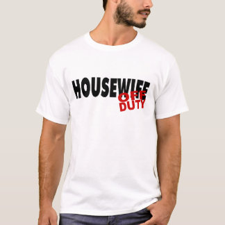 Off Duty Housewife (Blk) T-Shirt