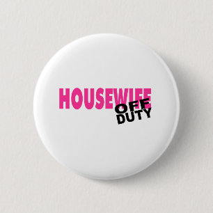 Off Duty Housewife (Pink) 6 Cm Round Badge