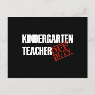 OFF DUTY KINDERGARTEN TEACHER DARK POSTCARD