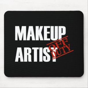 OFF DUTY MAKEUP ARTIST DARK MOUSE PAD